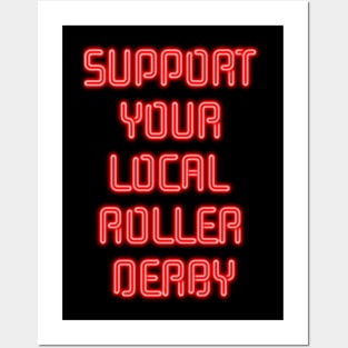 Support Your Local Roller Derby Neon Lettering Posters and Art